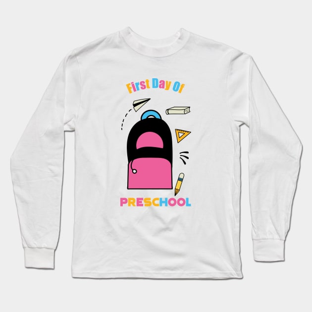 First Day Of Preschool Long Sleeve T-Shirt by EpicMums